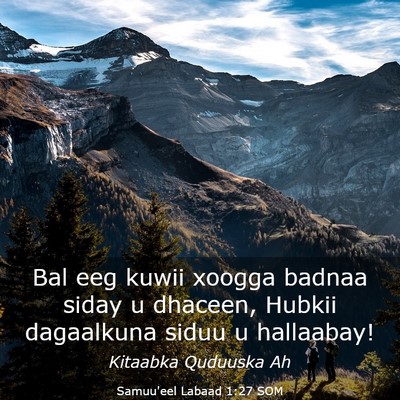 Picture 03 - Samuu'eel Labaad 1:27 SOM - Bal eeg kuwii xoogga badnaa siday u dhaceen, - Bible Verse Picture
