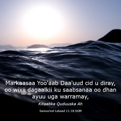 Picture 03 - Samuu'eel Labaad 11:18 SOM - Markaasaa Yoo'aab Daa'uud cid u diray, oo wixii - Bible Verse Picture