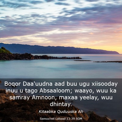 Picture 03 - Samuu'eel Labaad 13:39 SOM - Boqor Daa'uudna aad buu ugu xiisooday inuu u tago - Bible Verse Picture