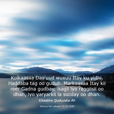 Picture 03 - Samuu'eel Labaad 15:22 SOM - Kolkaasaa Daa'uud wuxuu Itay ku yidhi, Haddaba - Bible Verse Picture