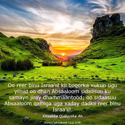 Picture 03 - Samuu'eel Labaad 15:6 SOM - Oo reer binu Israa'iil kii boqorka xukun ugu - Bible Verse Picture
