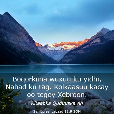Picture 03 - Samuu'eel Labaad 15:9 SOM - Boqorkiina wuxuu ku yidhi, Nabad ku tag. - Bible Verse Picture