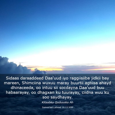 Picture 03 - Samuu'eel Labaad 16:13 SOM - Sidaas daraaddeed Daa'uud iyo raggiisiiba jidkii - Bible Verse Picture