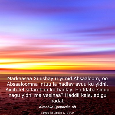 Picture 03 - Samuu'eel Labaad 17:6 SOM - Markaasaa Xuushay u yimid Absaaloom, oo - Bible Verse Picture