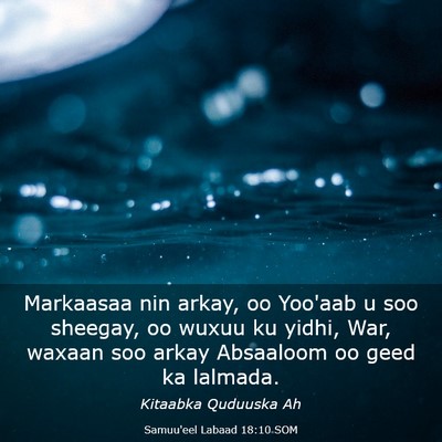 Picture 03 - Samuu'eel Labaad 18:10 SOM - Markaasaa nin arkay, oo Yoo'aab u soo sheegay, oo - Bible Verse Picture