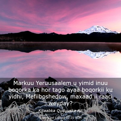 Picture 03 - Samuu'eel Labaad 19:25 SOM - Markuu Yeruusaalem u yimid inuu boqorka ka hor - Bible Verse Picture