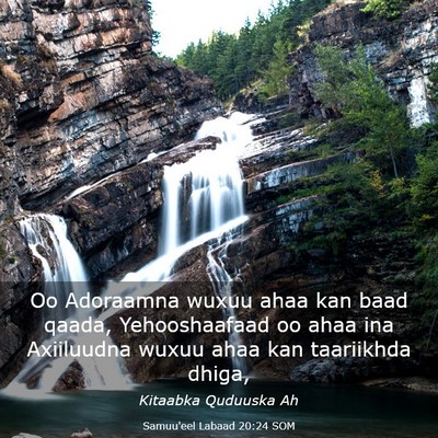 Picture 03 - Samuu'eel Labaad 20:24 SOM - Oo Adoraamna wuxuu ahaa kan baad qaada, - Bible Verse Picture