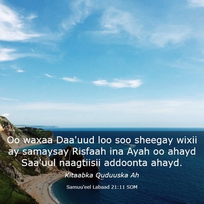 Picture 03 - Samuu'eel Labaad 21:11 SOM - Oo waxaa Daa'uud loo soo sheegay wixii ay - Bible Verse Picture