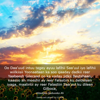 Picture 03 - Samuu'eel Labaad 21:12 SOM - Oo Daa'uud intuu tegey ayuu lafihii Saa'uul iyo - Bible Verse Picture