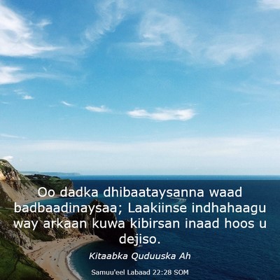 Picture 03 - Samuu'eel Labaad 22:28 SOM - Oo dadka dhibaataysanna waad badbaadinaysaa; - Bible Verse Picture