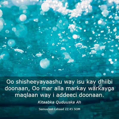 Picture 03 - Samuu'eel Labaad 22:45 SOM - Oo shisheeyayaashu way isu kay dhiibi doonaan, Oo - Bible Verse Picture