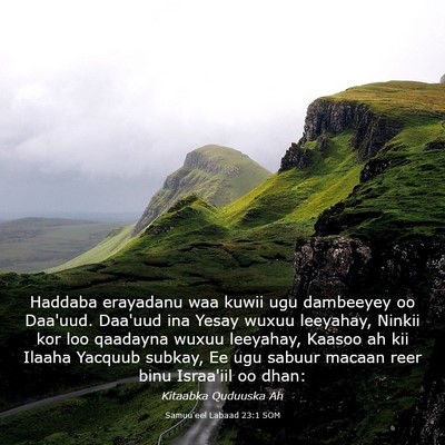 Picture 03 - Samuu'eel Labaad 23:1 SOM - Haddaba erayadanu waa kuwii ugu dambeeyey oo - Bible Verse Picture