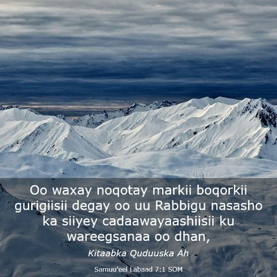 Picture 03 - Samuu'eel Labaad 7:1 SOM - Oo waxay noqotay markii boqorkii gurigiisii degay - Bible Verse Picture