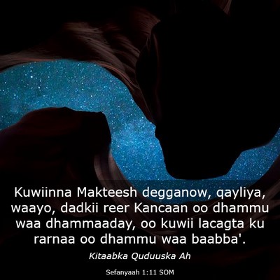 Picture 03 - Sefanyaah 1:11 SOM - Kuwiinna Makteesh degganow, qayliya, waayo, - Bible Verse Picture