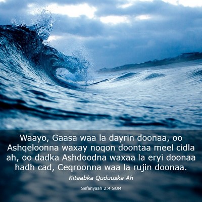 Picture 03 - Sefanyaah 2:4 SOM - Waayo, Gaasa waa la dayrin doonaa, oo Ashqeloonna - Bible Verse Picture