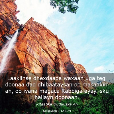 Picture 03 - Sefanyaah 3:12 SOM - Laakiinse dhexdaada waxaan uga tegi doonaa dad - Bible Verse Picture