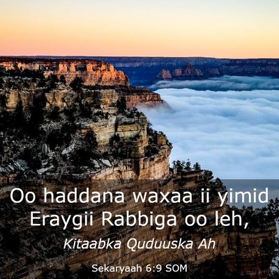 Picture 03 - Sekaryaah 6:9 SOM - Oo haddana waxaa ii yimid Eraygii Rabbiga oo - Bible Verse Picture