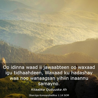 Picture 03 - Sharciga Kunoqoshadiisa 1:14 SOM - Oo idinna waad ii jawaabteen oo waxaad igu - Bible Verse Picture