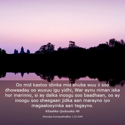 Picture 03 - Sharciga Kunoqoshadiisa 1:22 SOM - Oo mid kastoo idinka mid ahuba wuu ii soo - Bible Verse Picture