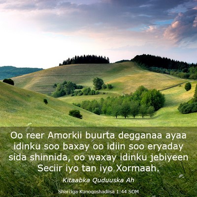 Picture 03 - Sharciga Kunoqoshadiisa 1:44 SOM - Oo reer Amorkii buurta degganaa ayaa idinku soo - Bible Verse Picture
