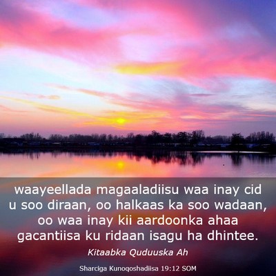 Picture 03 - Sharciga Kunoqoshadiisa 19:12 SOM - waayeellada magaaladiisu waa inay cid u soo - Bible Verse Picture