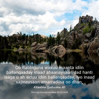 Picture 03 - Sharciga Kunoqoshadiisa 26:18 SOM - Oo Rabbiguna wuxuu maanta idiin ballanqaaday - Bible Verse Picture
