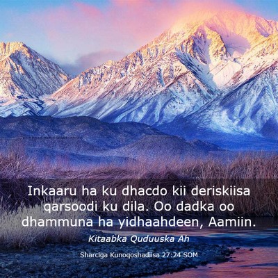 Picture 03 - Sharciga Kunoqoshadiisa 27:24 SOM - Inkaaru ha ku dhacdo kii deriskiisa qarsoodi ku - Bible Verse Picture