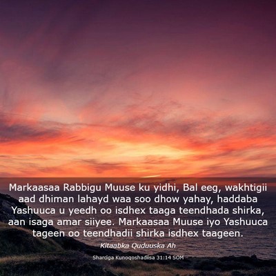 Picture 03 - Sharciga Kunoqoshadiisa 31:14 SOM - Markaasaa Rabbigu Muuse ku yidhi, Bal eeg, - Bible Verse Picture