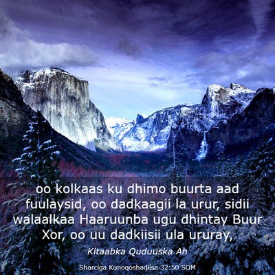 Picture 03 - Sharciga Kunoqoshadiisa 32:50 SOM - oo kolkaas ku dhimo buurta aad fuulaysid, oo - Bible Verse Picture