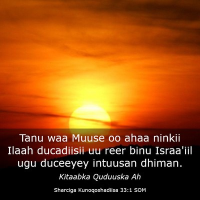 Picture 03 - Sharciga Kunoqoshadiisa 33:1 SOM - Tanu waa Muuse oo ahaa ninkii Ilaah ducadiisii uu - Bible Verse Picture