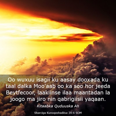 Picture 03 - Sharciga Kunoqoshadiisa 34:6 SOM - Oo wuxuu isagii ku aasay dooxada ku taal dalka - Bible Verse Picture
