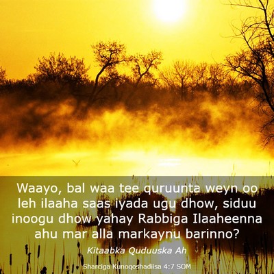 Picture 03 - Sharciga Kunoqoshadiisa 4:7 SOM - Waayo, bal waa tee quruunta weyn oo leh ilaaha - Bible Verse Picture