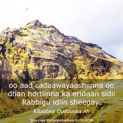 Picture 03 - Sharciga Kunoqoshadiisa 6:19 SOM - oo aad cadaawayaashiinna oo dhan hortiinna ka - Bible Verse Picture