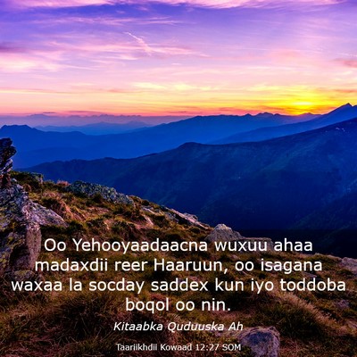 Picture 03 - Taariikhdii Kowaad 12:27 SOM - Oo Yehooyaadaacna wuxuu ahaa madaxdii reer - Bible Verse Picture