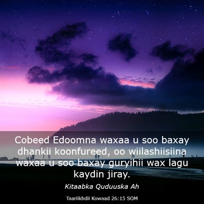 Picture 03 - Taariikhdii Kowaad 26:15 SOM - Cobeed Edoomna waxaa u soo baxay dhankii - Bible Verse Picture