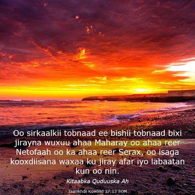 Picture 03 - Taariikhdii Kowaad 27:13 SOM - Oo sirkaalkii tobnaad ee bishii tobnaad bixi - Bible Verse Picture