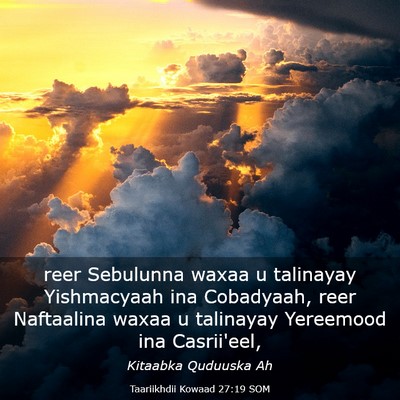 Picture 03 - Taariikhdii Kowaad 27:19 SOM - reer Sebulunna waxaa u talinayay Yishmacyaah ina - Bible Verse Picture