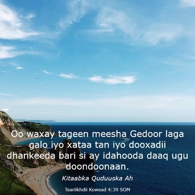 Picture 03 - Taariikhdii Kowaad 4:39 SOM - Oo waxay tageen meesha Gedoor laga galo iyo xataa - Bible Verse Picture