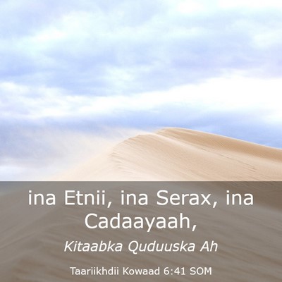 Picture 03 - Taariikhdii Kowaad 6:41 SOM - ina Etnii, ina Serax, ina - Bible Verse Picture