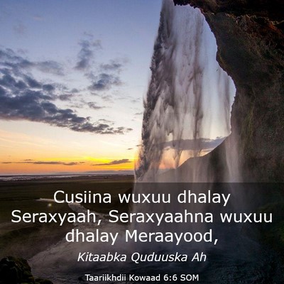 Picture 03 - Taariikhdii Kowaad 6:6 SOM - Cusiina wuxuu dhalay Seraxyaah, Seraxyaahna wuxuu - Bible Verse Picture