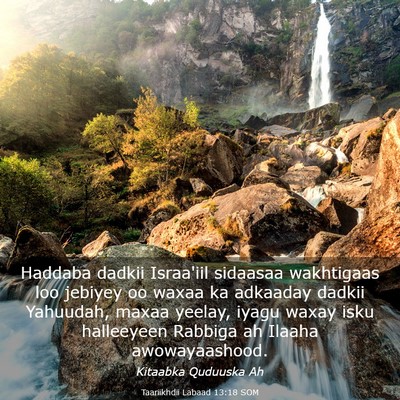 Picture 03 - Taariikhdii Labaad 13:18 SOM - Haddaba dadkii Israa'iil sidaasaa wakhtigaas loo - Bible Verse Picture