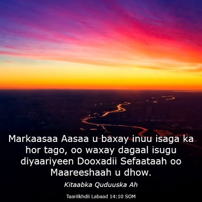 Picture 03 - Taariikhdii Labaad 14:10 SOM - Markaasaa Aasaa u baxay inuu isaga ka hor tago, - Bible Verse Picture