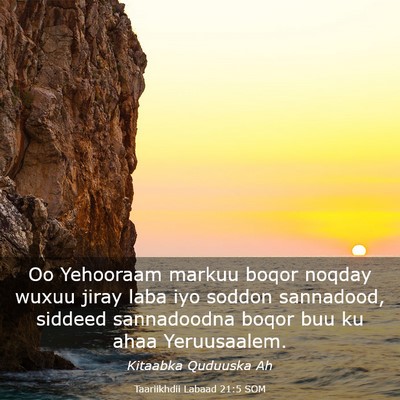 Picture 03 - Taariikhdii Labaad 21:5 SOM - Oo Yehooraam markuu boqor noqday wuxuu jiray laba - Bible Verse Picture
