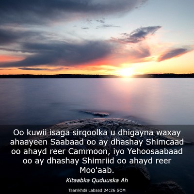 Picture 03 - Taariikhdii Labaad 24:26 SOM - Oo kuwii isaga sirqoolka u dhigayna waxay - Bible Verse Picture