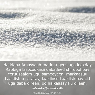 Picture 03 - Taariikhdii Labaad 25:27 SOM - Haddaba Amasyaah markuu gees uga leexday Rabbiga - Bible Verse Picture