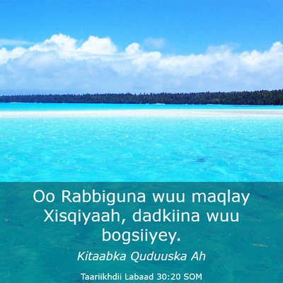 Picture 03 - Taariikhdii Labaad 30:20 SOM - Oo Rabbiguna wuu maqlay Xisqiyaah, dadkiina wuu - Bible Verse Picture
