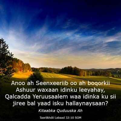 Picture 03 - Taariikhdii Labaad 32:10 SOM - Anoo ah Seenxeeriib oo ah boqorkii Ashuur waxaan - Bible Verse Picture