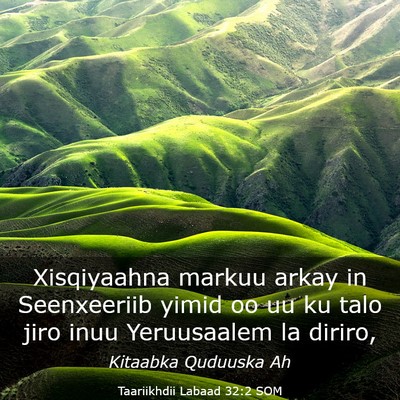 Picture 03 - Taariikhdii Labaad 32:2 SOM - Xisqiyaahna markuu arkay in Seenxeeriib yimid oo - Bible Verse Picture