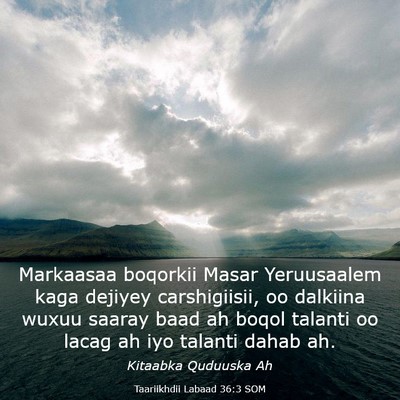 Picture 03 - Taariikhdii Labaad 36:3 SOM - Markaasaa boqorkii Masar Yeruusaalem kaga dejiyey - Bible Verse Picture