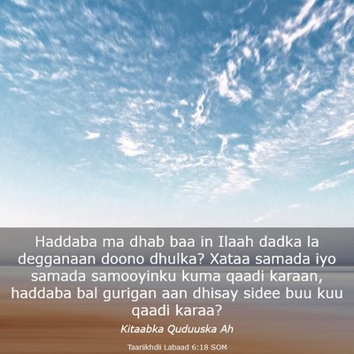 Picture 03 - Taariikhdii Labaad 6:18 SOM - Haddaba ma dhab baa in Ilaah dadka la degganaan - Bible Verse Picture